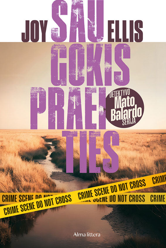 Saugokis praeities. Detektyvo Mato Balardo serija