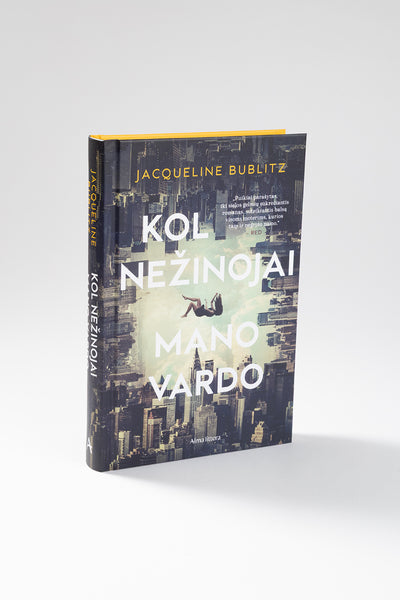 Kol nežinojai mano vardo