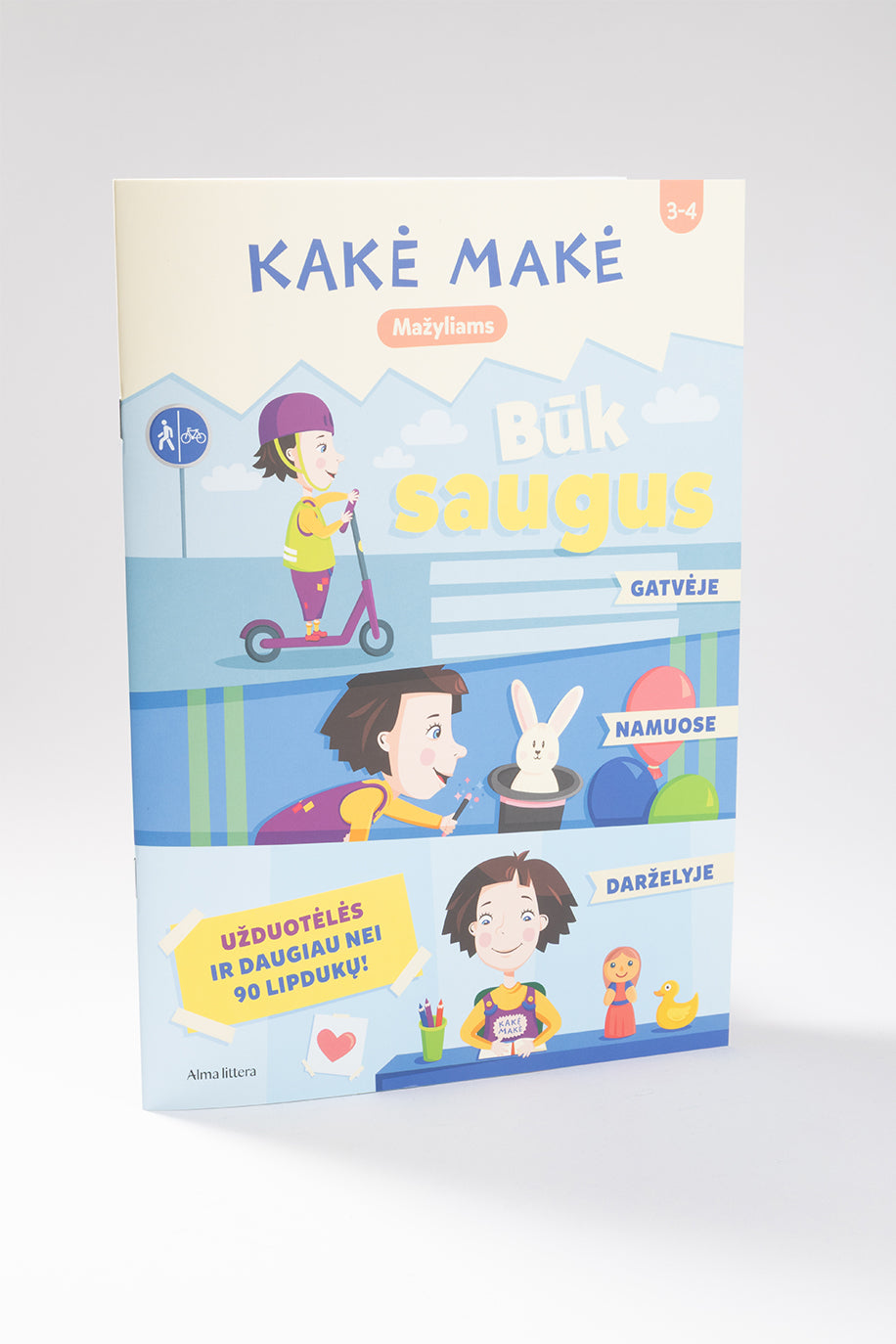 Kakė Makė. Mažyliams. Būk saugus. Gatvėje, namuose ir darželyje