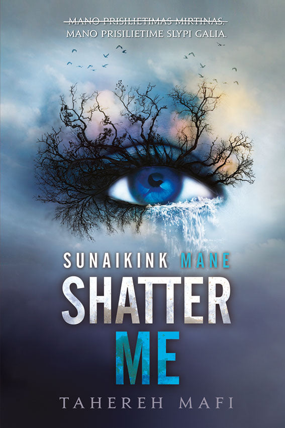 Shatter Me. Sunaikink mane. Serijos „Shatter Me“ pirma knyga