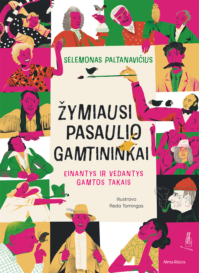 Žymiausi pasaulio gamtininkai: einantys ir vedantys gamtos takais