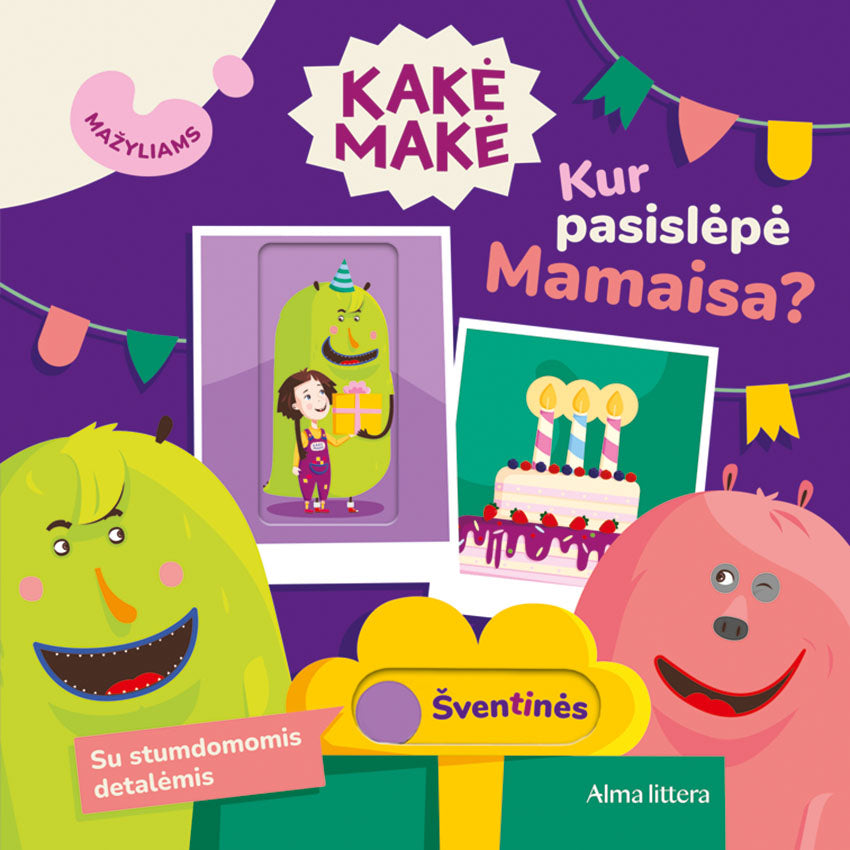 Kakė Makė. Mažyliams. Kur pasislėpė Mamaisa? Su stumdomomis detalėmis