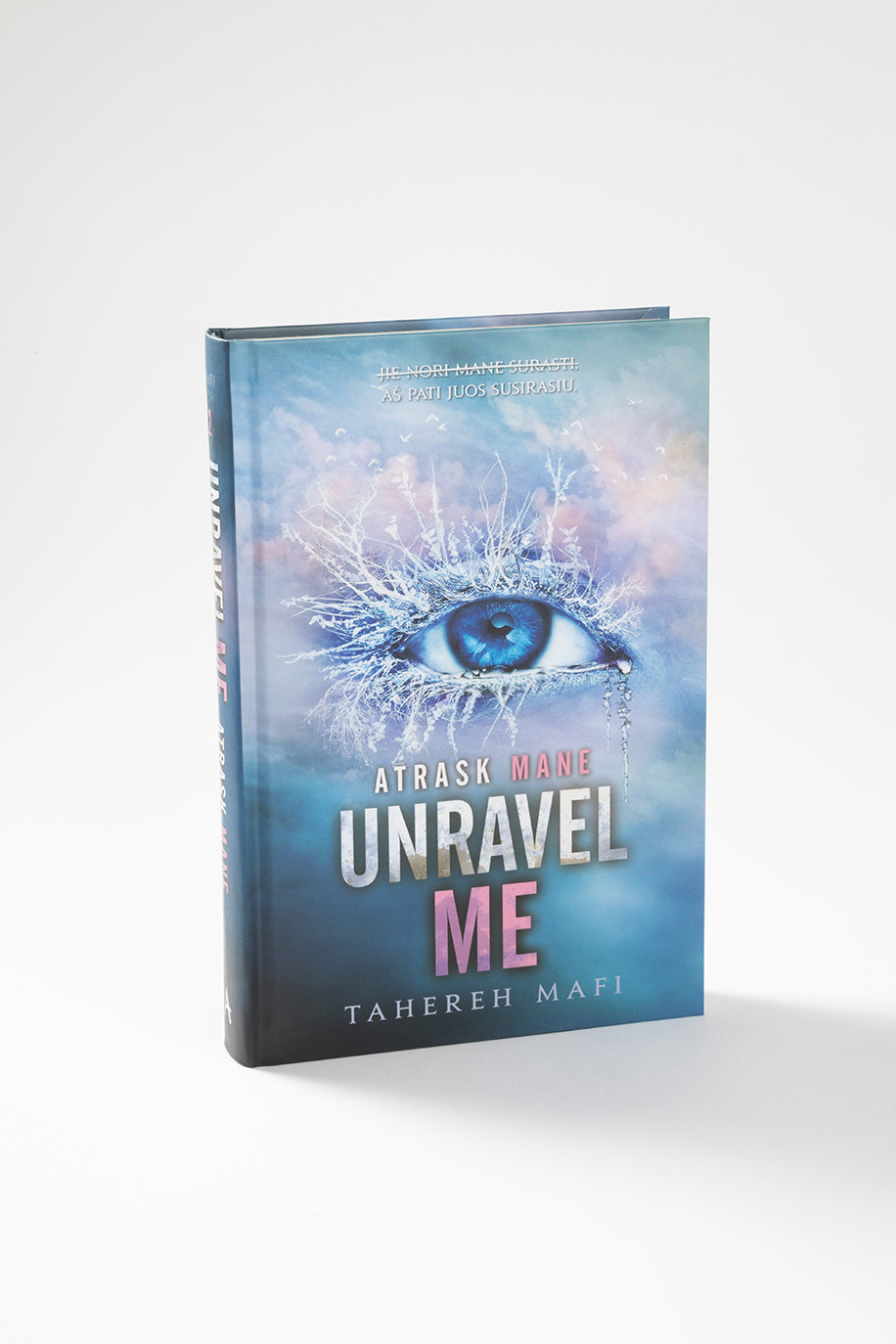 Unravel Me. Atrask mane. Serijos „Shatter Me“ antra knyga