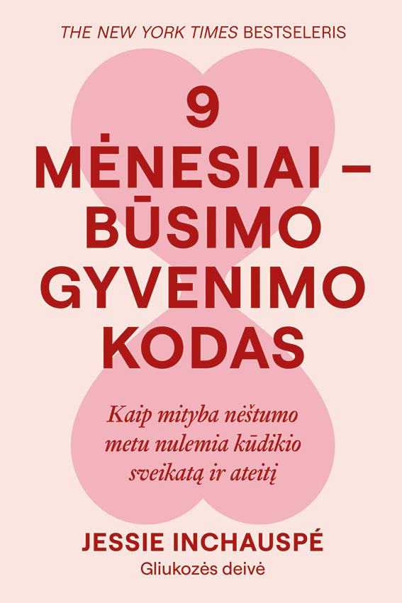 9 mėnesiai - būsimo gyvenimo kodas