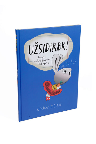 Užsidirbk! Knyga, ugdanti finansinį raštingumą