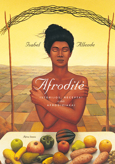 Afroditė. Istorijos, receptai ir kiti afrodiziakai