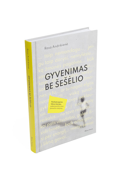 Gyvenimas be šešėlio. Psichoterapinės tikros istorijos, pakeisiančios tavo pasau lio matymą