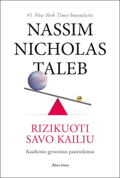 Rizikuoti savo kailiu. Kasdienio gyvenimo pasirinkimai