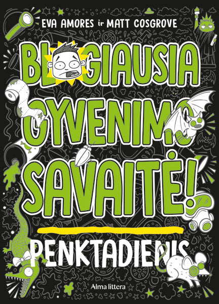 Blogiausia gyvenimo savaitė! Penktadienis