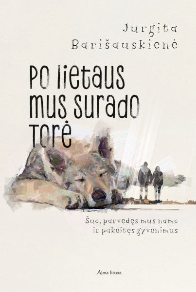 Po lietaus mus surado Torė